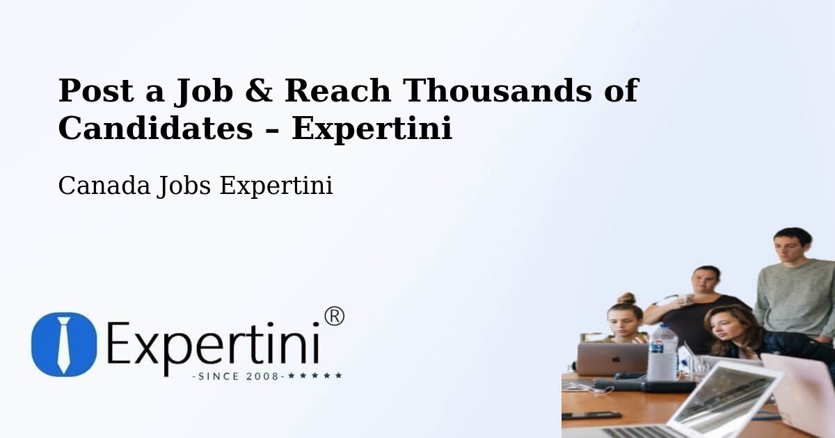 Post a Job in Alliston – Hire the Right Talent - Alliston, Canada Jobs Expertini